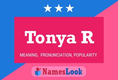 Tonya R 名字海报