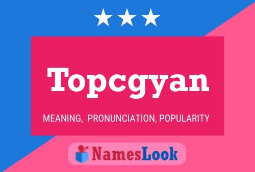 Topcgyan 名字海报