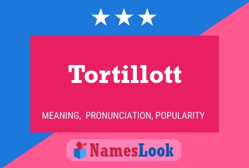 Tortillott 名字海报