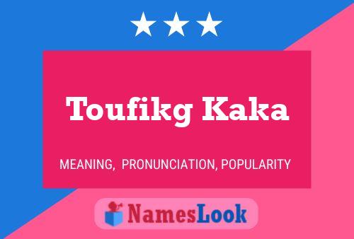 Toufikg Kaka 名字海报