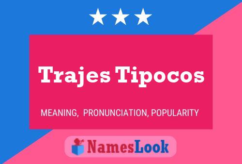 Trajes Tipocos 名字海报