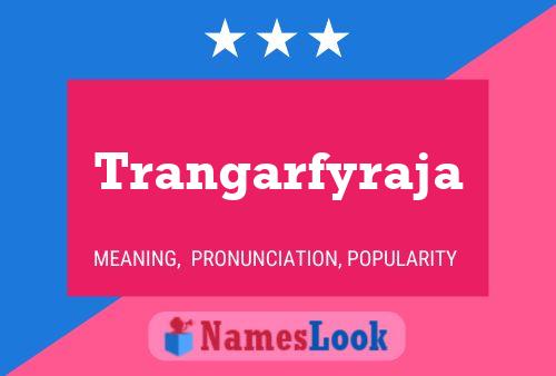 Trangarfyraja 名字海报