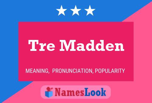 Tre Madden 名字海报