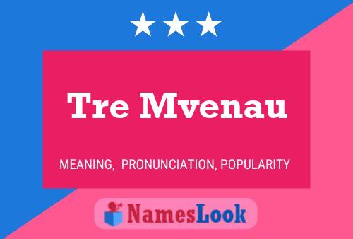 Tre Mvenau 名字海报