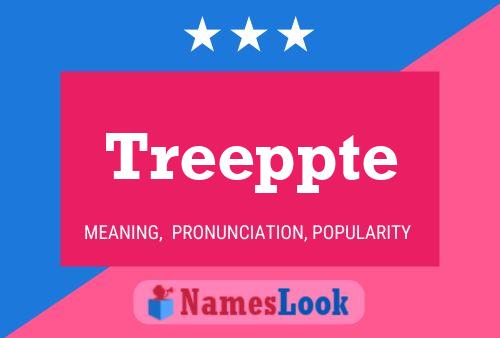 Treeppte 名字海报