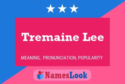 Tremaine Lee 名字海报