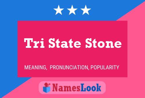 Tri State Stone 名字海报