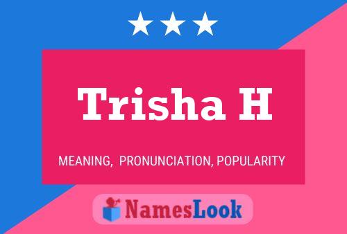 Trisha H 名字海报