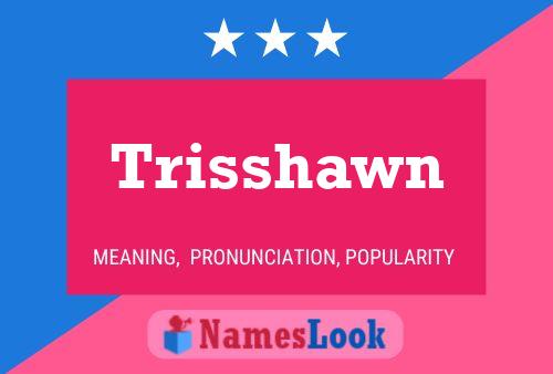 Trisshawn 名字海报