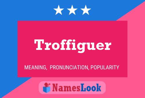 Troffiguer 名字海报