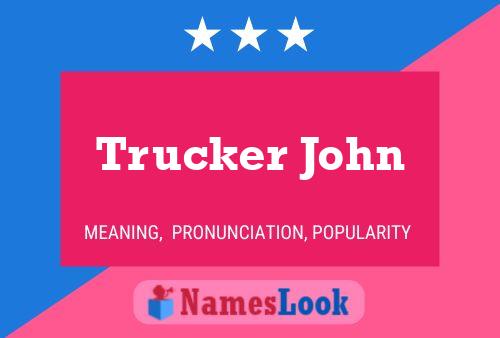 Trucker John 名字海报