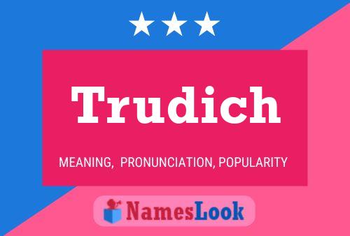 Trudich 名字海报