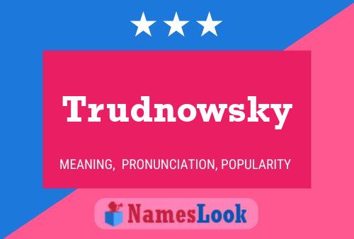 Trudnowsky 名字海报