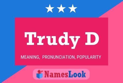 Trudy D 名字海报