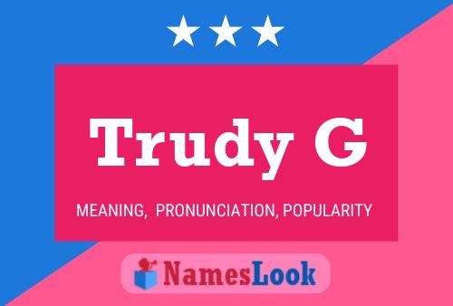 Trudy G 名字海报