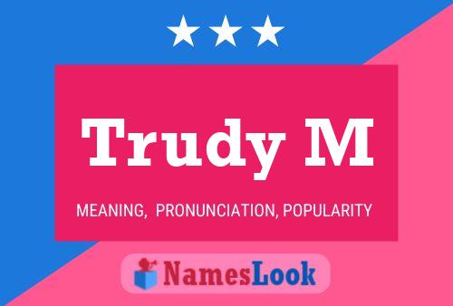 Trudy M 名字海报