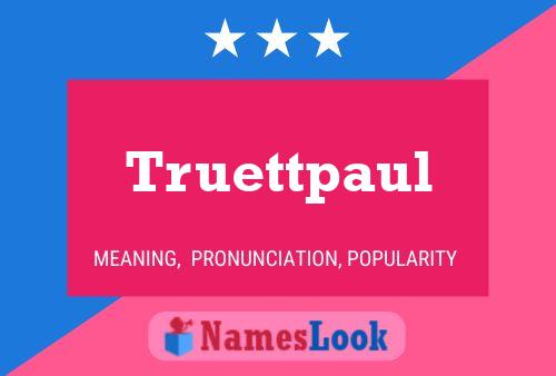 Truettpaul 名字海报