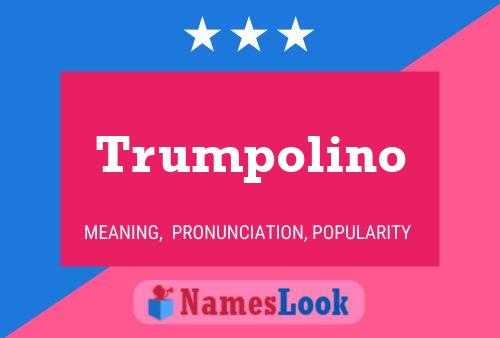 Trumpolino 名字海报