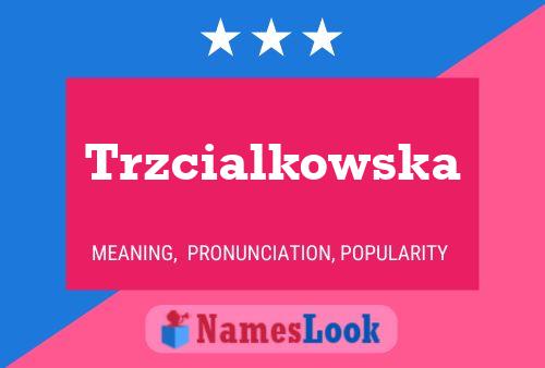 Trzcialkowska 名字海报