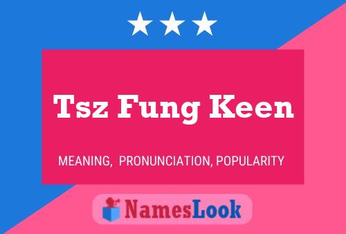 Tsz Fung Keen 名字海报