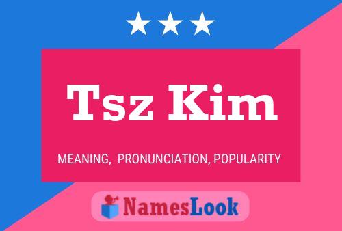 Tsz Kim 名字海报