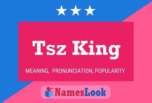 Tsz King 名字海报