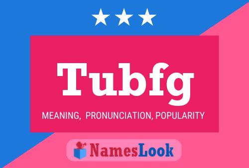 Tubfg 名字海报