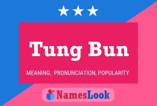 Tung Bun 名字海报