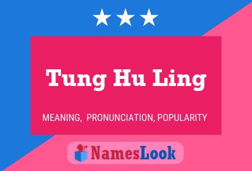 Tung Hu Ling 名字海报