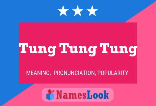 Tung Tung Tung 名字海报