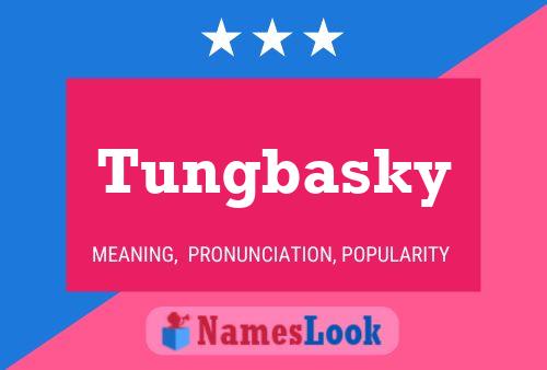 Tungbasky 名字海报