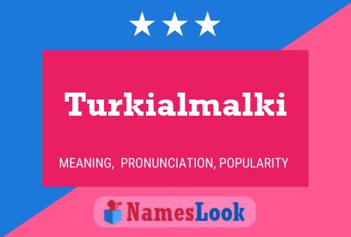 Turkialmalki 名字海报