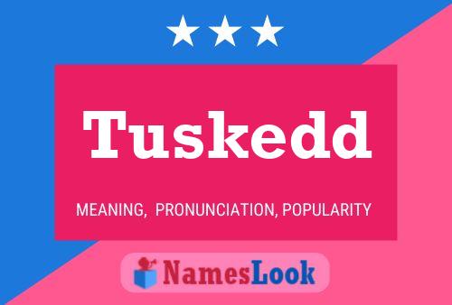 Tuskedd 名字海报