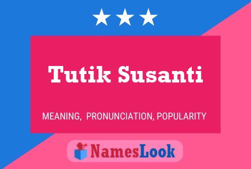 Tutik Susanti 名字海报