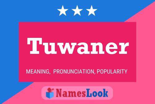 Tuwaner 名字海报