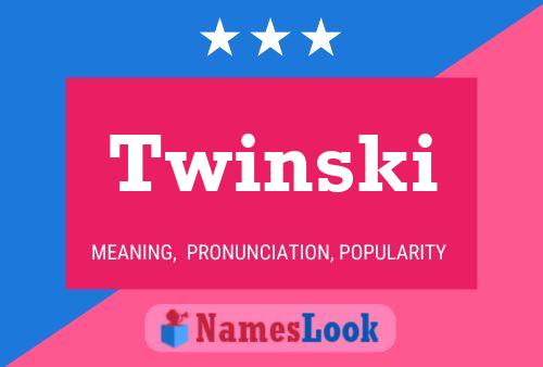 Twinski 名字海报