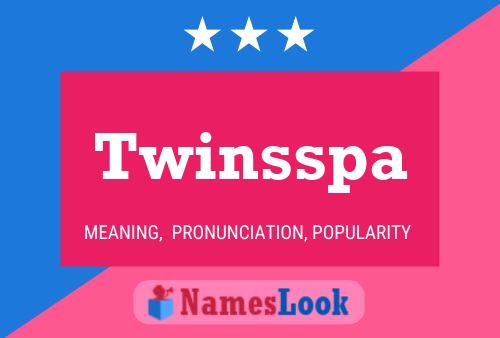 Twinsspa 名字海报