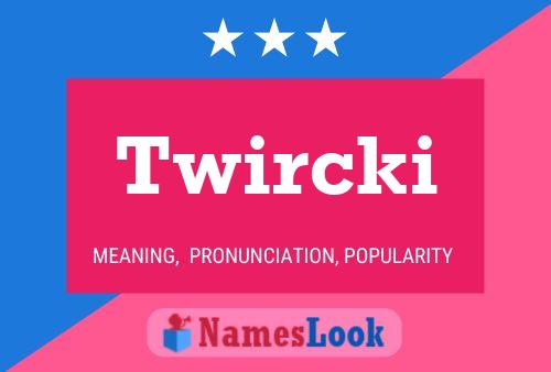 Twircki 名字海报