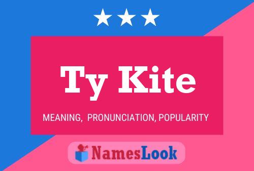 Ty Kite 名字海报