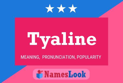 Tyaline 名字海报