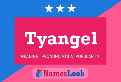 Tyangel 名字海报