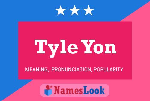 Tyle Yon 名字海报