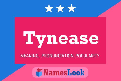 Tynease 名字海报