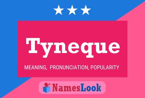 Tyneque 名字海报