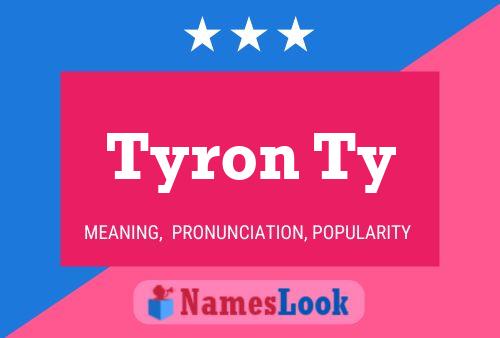 Tyron Ty 名字海报