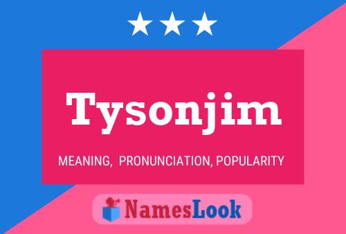 Tysonjim 名字海报