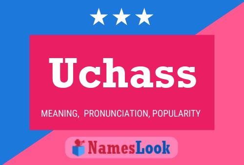 Uchass 名字海报