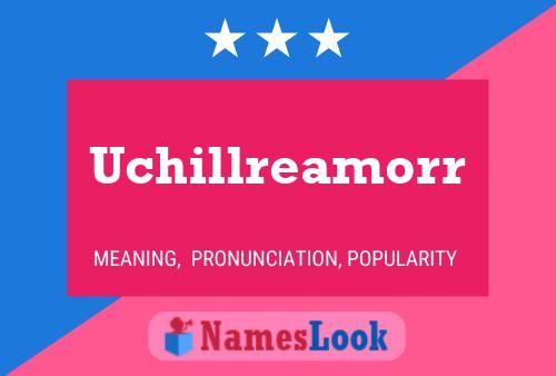 Uchillreamorr 名字海报