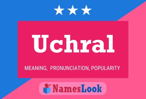 Uchral 名字海报