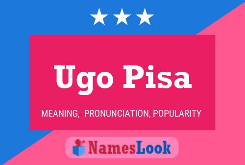 Ugo Pisa 名字海报